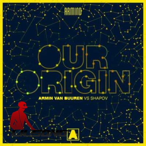 Armin van Buuren & Shapov - Our Origin